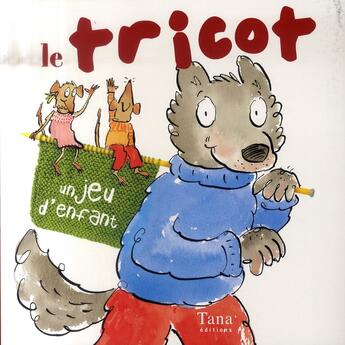 Couverture du livre « Le tricot un jeu d'enfant » de Guy/Hall aux éditions Tana