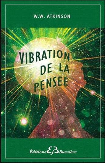 Couverture du livre « Vibration de la pensée » de W. W. Atkinson aux éditions Bussiere