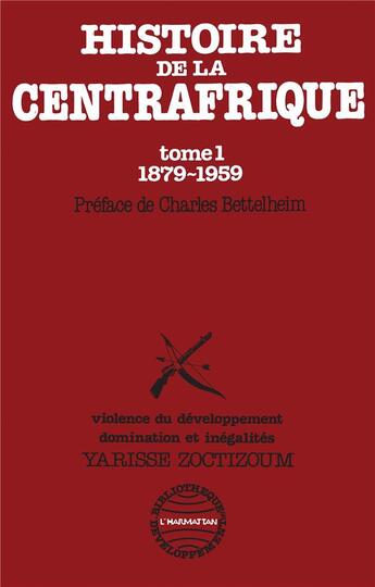 Couverture du livre « Histoire de la Centrafrique t.1 ; 1879-1959 » de Zoctizoum aux éditions L'harmattan