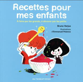 Couverture du livre « Recettes pour mes enfants » de Marc Boutavant et Bruno Verjus aux éditions Alternatives