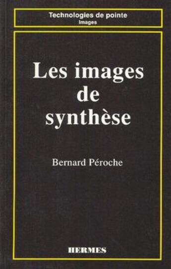 Couverture du livre « Les images de synthese » de Peroche Bernard aux éditions Hermes Science Publications