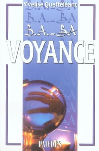 Couverture du livre « B.a. - ba voyance » de Yvelise Queffeleant aux éditions Pardes