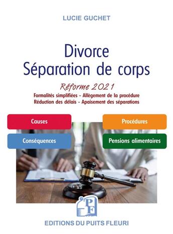 Couverture du livre « Divorce : séparation de corps : réforme 2021 : procédure simplifiée et allégée » de Lucie Guchet aux éditions Puits Fleuri