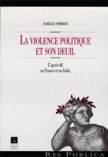 Couverture du livre « La violence politique et son deuil » de Isabelle Sommier aux éditions Pu De Rennes