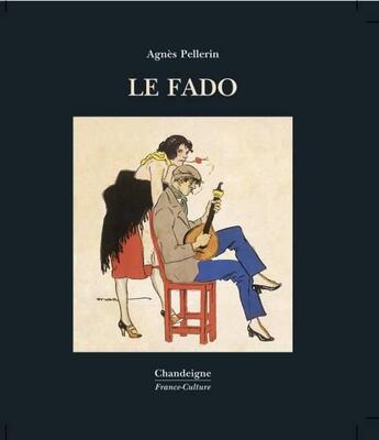 Couverture du livre « Le fado » de Agnes Pellerin aux éditions Chandeigne