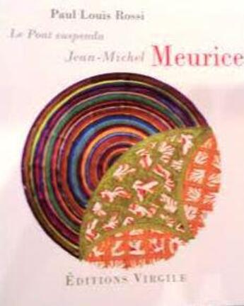 Couverture du livre « Jean-Michel Meurice ; le pont suspendu » de Paul Louis Rossi aux éditions Virgile