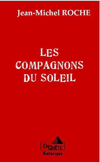 Couverture du livre « Les compagnons du soleil » de Jean-Michel Roche aux éditions Detrad Avs
