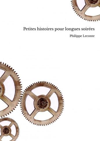 Couverture du livre « Petites histoires pour longues soirées » de Philippe Leconte aux éditions Thebookedition.com