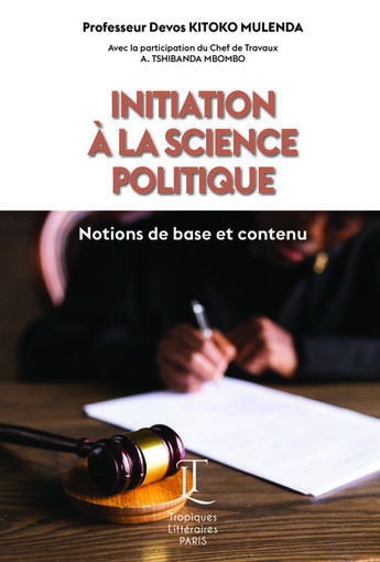 Couverture du livre « Initiation a la science politique - notions de base et contenu » de Kitoko Mulenda Devos aux éditions Editions Tropiques Litteraires