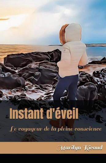 Couverture du livre « Instant d'éveil - Collection : Le voyageur de la pleine conscience : Le voyageur de la pleine conscience » de Marilyn Ricaud et Samantha Ricaud aux éditions Editions Bdsv