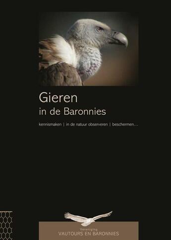 Couverture du livre « Gieren in de Baronnies ; kennismaken, in de natuur observen, beschermen... » de Bernard De Wetter aux éditions Safran Bruxelles