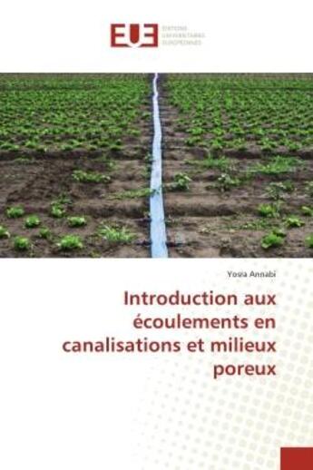 Couverture du livre « Introduction aux écoulements en canalisations et milieux poreux » de Yosra Annabi aux éditions Editions Universitaires Europeennes