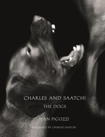 Couverture du livre « Charles and Saatchi ; the dogs » de Jean Pigozzi aux éditions Damiani