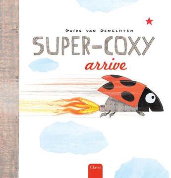 Couverture du livre « Super-Coxy arrive » de Guido Van Genechten aux éditions Clavis