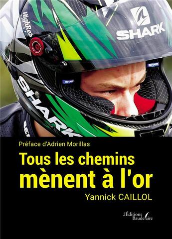 Couverture du livre « Tous les chemins mènent à l'or » de Yannick Caillol aux éditions Baudelaire