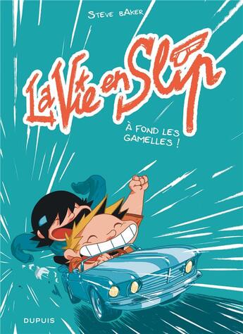 Couverture du livre « La vie en slip Tome 3 : à fond les gamelles ! » de Steve Baker aux éditions Dupuis