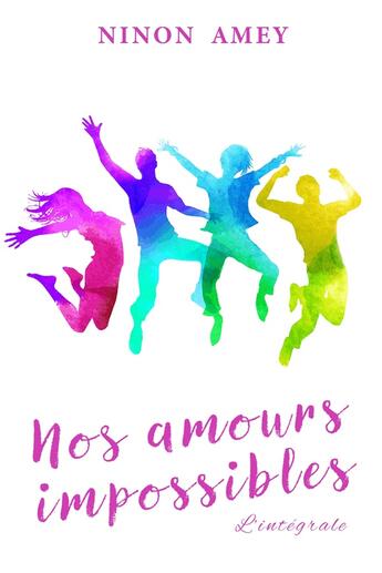 Couverture du livre « Nos amours impossibles » de Ninon Amey aux éditions Bookelis