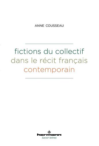 Couverture du livre « Fictions du collectif dans le récit français contemporain » de Anne Cousseau aux éditions Hermann