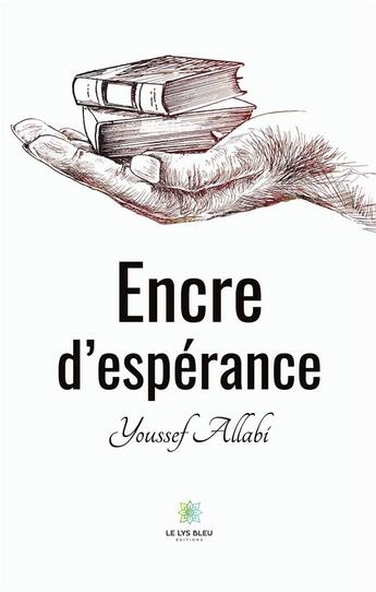 Couverture du livre « Encre d'espérance » de Allabi Youssef aux éditions Le Lys Bleu