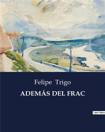 Couverture du livre « Ademas del frac » de Trigo Felipe aux éditions Culturea