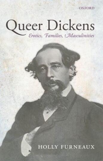 Couverture du livre « Queer Dickens: Erotics, Families, Masculinities » de Furneaux Holly aux éditions Oup Oxford