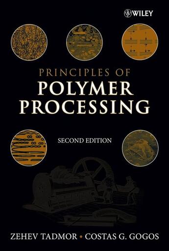 Couverture du livre « Principles of Polymer Processing » de Zehev Tadmor et Costas G. Gogos aux éditions Wiley-interscience