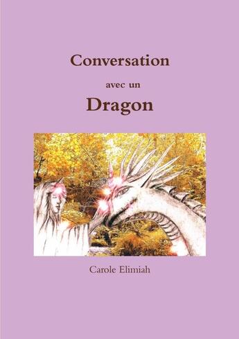 Couverture du livre « Conversation avec un Dragon » de Carole Elimiah aux éditions Lulu