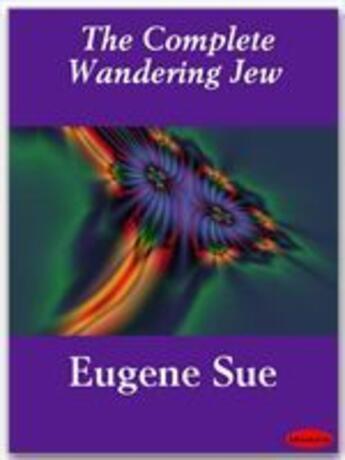 Couverture du livre « The Complete Wandering Jew » de Eugene Sue aux éditions Ebookslib