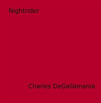 Couverture du livre « Nightrider » de Charles Degallamania aux éditions Disruptive Publishing