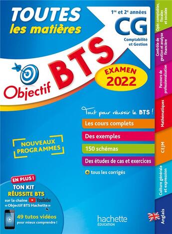 Couverture du livre « Objectif BTS ; toutes les matières ; CG, 1re et 2e années (édition 2022) » de Corinne Denis et Bruno Bonnefous et Emilie Dherin et Marc Geromini et Mohamed Kebli et Nathalie Gillet aux éditions Hachette Education