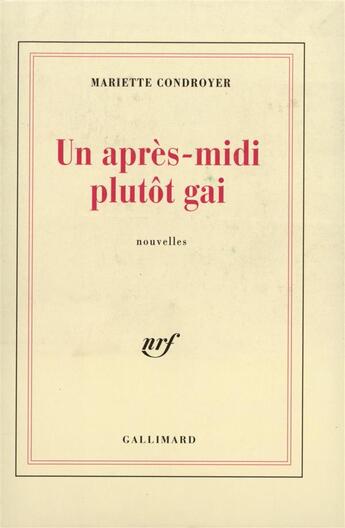 Couverture du livre « Un après-midi plutôt gai » de Mariette Condroyer aux éditions Gallimard