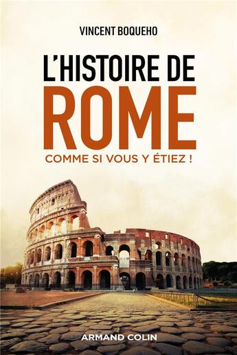 Couverture du livre « L'histoire de Rome comme si vous y étiez ! » de Vincent Boqueho aux éditions Armand Colin