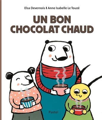 Couverture du livre « Un bon chocolat chaud » de Elsa Devernois et Anne-Isabelle Le Touze aux éditions Ecole Des Loisirs