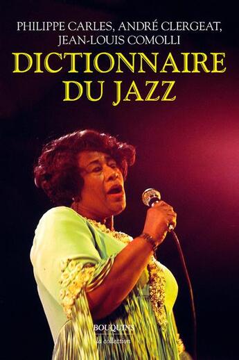 Couverture du livre « Le nouveau dictionnaire du jazz (édition 2011) » de Philippe Carles et Jean-Louis Comolli et Andre Clergeat aux éditions Bouquins