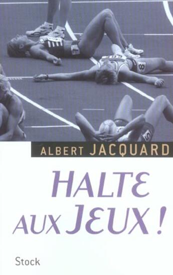 Couverture du livre « Halte aux Jeux ! » de Albert Jacquard aux éditions Stock