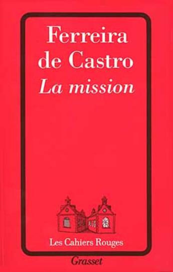 Couverture du livre « La mission » de Ferreira Castro J-M. aux éditions Grasset