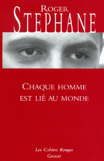 Couverture du livre « Chaque homme est lié au monde » de Roger Stephane aux éditions Grasset