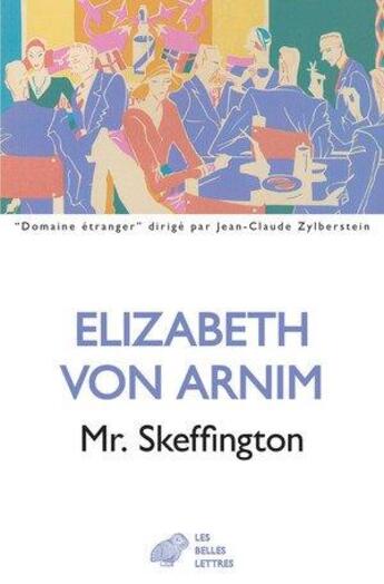 Couverture du livre « Mr. Skeffington » de Elizabeth Von Arnim aux éditions Belles Lettres