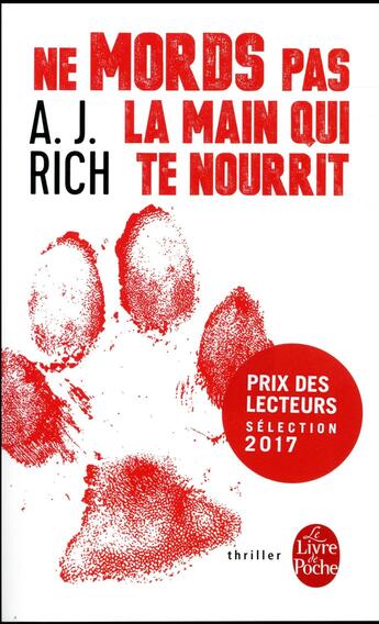 Couverture du livre « Ne mords pas la main qui te nourrit » de A. J. Rich aux éditions Le Livre De Poche