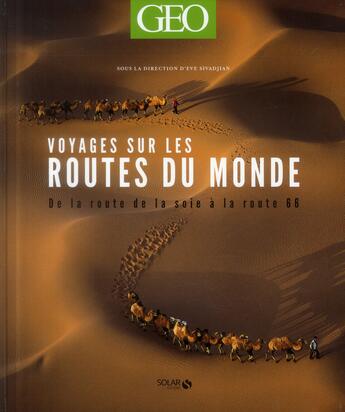 Couverture du livre « Voyages sur les routes du monde » de Eve Sivadjian aux éditions Solar