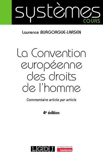 Couverture du livre « La Convention européenne des droits de l'homme : Commentaire article par article (4e édition) » de Laurence Burgorgue-Larsen aux éditions Lgdj