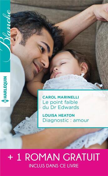 Couverture du livre « Le point faible du Dr Edwards ; diagnostic : amour ; une passion à défendre » de Janice Lynn et Louisa Heaton et Carol Marinelli aux éditions Harlequin