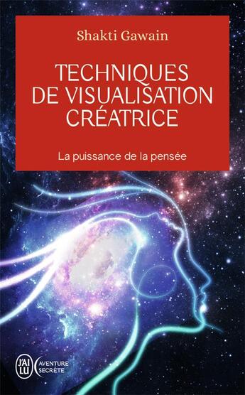 Couverture du livre « Techniques de visualisation créatrice : la puissance de la pensée » de Shatki Gawain aux éditions J'ai Lu