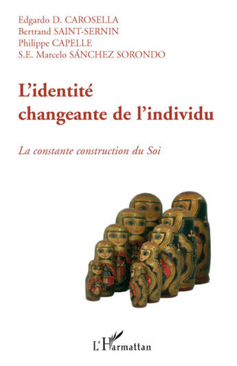 Couverture du livre « L'identité changeante de l'individu ; la constante construction du soi » de  aux éditions L'harmattan