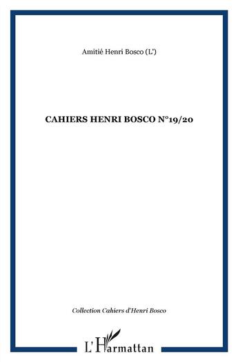 Couverture du livre « Cahiers Henri Bosco t.19-t.20 » de Amitie Henri Bosco aux éditions L'harmattan