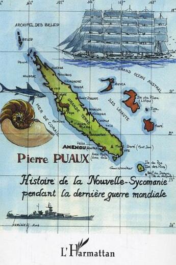 Couverture du livre « Histoire de la Nouvelle-Sycomanie pendant la dernière guerre mondiale » de Pierre Puaux aux éditions Editions L'harmattan