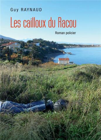 Couverture du livre « Les cailloux du Racou » de Guy Raynaud aux éditions Books On Demand