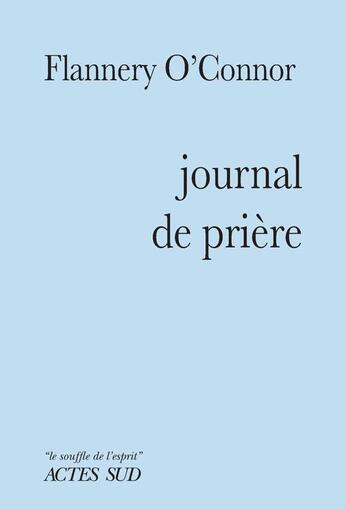 Couverture du livre « Journal de prière » de Flannery O'Connor aux éditions Actes Sud