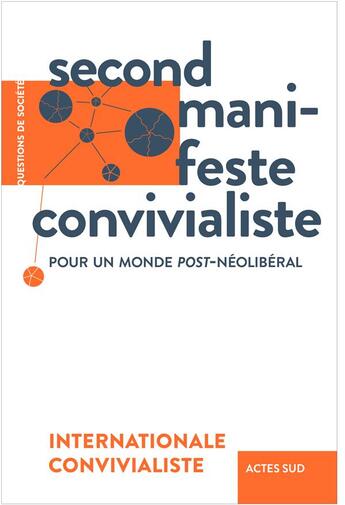 Couverture du livre « Second manifeste convivialiste ; pour un monde post-néolibéral » de Internationale Convivialiste aux éditions Actes Sud