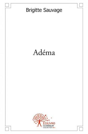 Couverture du livre « Adema » de Brigitte Sauvage aux éditions Edilivre